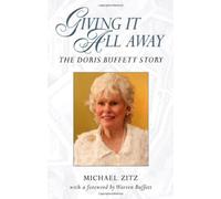 Giving It All Away the Doris Buffett Sto: The Doris Buffett Story