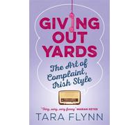 Giving Out Yards: The Art of Complaint, Irish Style