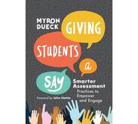 Giving Students a Say: Smarter Assessment Practices to Empower and Engage