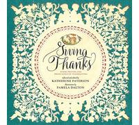 Giving Thanks: Poems, Prayers, and Praise Songs of Thanksgiving