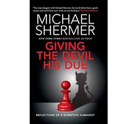 Giving the Devil his Due: Reflections of a Scientific Humanist