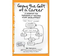 Giving the Gift of a Career: A roadmap for individually focused staff development