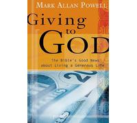 Giving to God: The Bible's Good News about Living a Generous Life