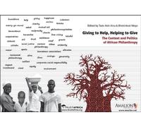 Giving to Help, Helping to Give: The Context and Politics of African Philanthropy (2013-06-30)