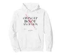 Giving Up Is Not An Option Keep Fighting Pullover Hoodie