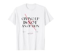 Giving Up is Not an Option Keep Fighting T-Shirt