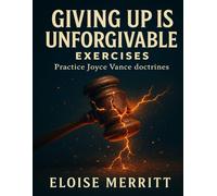 Giving Up Is Unforgivable Exercises: Practice Joyce Vance doctrines