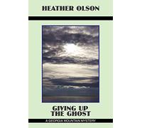 Giving up the Ghost: A Georgia Mountain Mystery