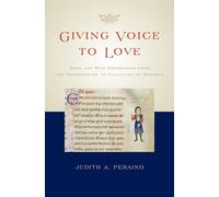 Giving Voice to Love: Song and Self-Expression from the Troubadours to Guillaume de Machaut