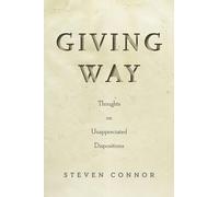Giving Way: Thoughts on Unappreciated Dispositions