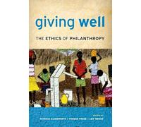 Giving Well: The Ethics Of Philanthropy