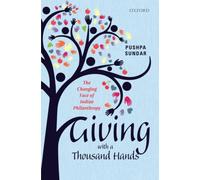 Giving with a Thousand Hands : The Changing Face of Indian Philanthropy