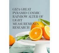 Giza Great Pyramid Cosmic Rainbow Alter of Light Measurements Research