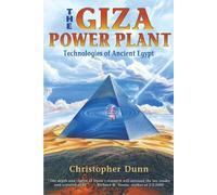 The Giza Power Plant : Technologies of Ancient Egypt