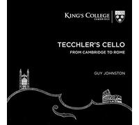 Guy Johnston: Tecchler's Cello from Cambridge to Rome