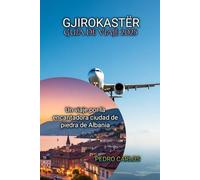 GJIROKASTËR GUÍA DE VIAJE 2025