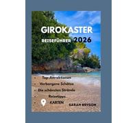 GJIROKASTER REISEFÜHRER 2026: Erleben Sie authentisches lokales Leben, versteckte Restaurants, malerische Ausblicke von den Hügeln und erhalten Sie ... echter Reisend (Sarah Bryson - Lokale Tipps)