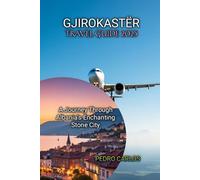 GJIROKASTËR TRAVEL GUIDE 2025