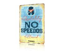 GJXFTPTTBD Swimming Speedos Metal Tin Sign Absolutely No Speedos Allowed Vintage Tin Sign for Indoor Outdoor Decor for Pool Hot Tub 12 * 8in