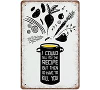 GKYAN 8x12 IN Tin Sign I Could Tell You The Recipe But Then I'd Have To Kill You Sign Retro Sign Vintage Aluminum Tin Sign For Kitchen Coffee Bar Garden Home Bathroom Wall Art Decor, wje-A01