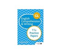 GL 11+ English Comprehension & Writing Practice Papers