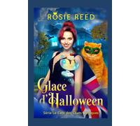 Glace d’Halloween: Un cozy mystery paranormal (Série Le Café des Chats Magiques)
