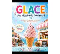 GLACE Une histoire du froid sucré