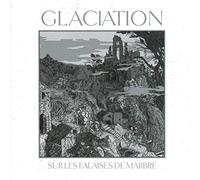 Glaciation – Sur Les Falaises De Marbre