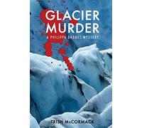 Glacier Murder: a Philippa Barnes mystery: Volume 2 (Philippa Barnes mysteries)