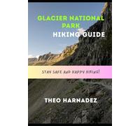 GLACIER NATIONAL PARK HIKING GUIDE: 24 (UNTAMED ROUTES SERIES)