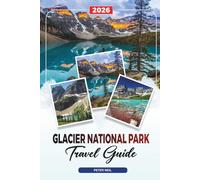 GLACIER NATIONAL PARK TRAVEL GUIDE 2026: Going-to-the-Sun Road, Hiking Trails, Wildlife, Scenic Drives & Hidden Lakes