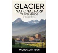 Glacier National Park Travel Guide (New Edition): is your ultimate companion to one of America’s most breathtaking wilderness frontiers. Known as the “Crown of the Continent.
