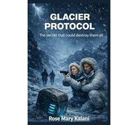 Glacier Protocol: The secret that could destroy them all (Sanders and Jennings' Investigations)