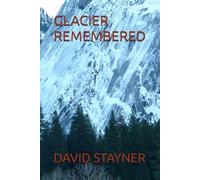 GLACIER REMEMBERED