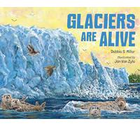 Glaciers Are Alive