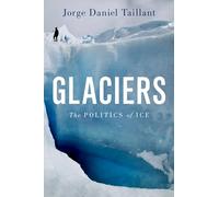 Glaciers: The Politics of Ice