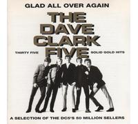Glad All Over Again Thirty Five Solid Gold Hits - A Selection Of The DC5's 50 Million Sellers)