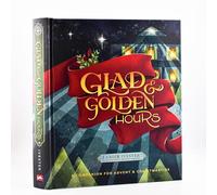 Glad and Golden Hours: A Companion for Advent and Christmastide