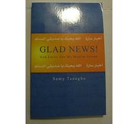 Glad News!: God Loves You My Muslim Friend