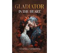 Gladiator in the Heart
