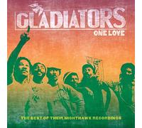 Gladiators - One Love: The Best Of Their Nighthawk Recordings