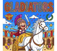 Gladiators, Shields, and Ancient Adventures Coloring Book for Kids: **Roman Warriors, Ancient Arenas, Helmets, Swords, and Fun Adventure Coloring ... and Easy Coloring Books by Coloring Lane)
