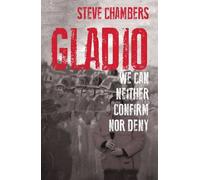 Gladio: We Can Neither Confirm Nor Deny