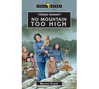 Gladys Aylward: No Mountain Too High (Trail Blazers)