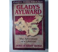 Gladys Aylward: The Adventure of a Lifetime (Christian Heroes: Then & Now) (Christian Heroes: Then & Now S.)