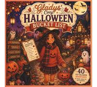 Gladys' Cozy Halloween Bucket List: 40 Cozy Halloween Adventures to Color, Check Off, and Remember (Gladys’ Cozy Seasonal Adventures)
