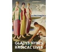 Gladys Hynes : Radical Lives
