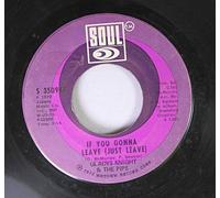 GLADY'S KNIGHT & THE PIPS 45 RPM IF YOU GONNA LEAVE (JUST LEAVE) / HELP ME MAKE IT TRHOUGH THE NIGHT