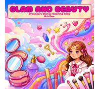 Glam and Beauty Dreamcore Diaries Coloring Book: Magical Makeup, Starlit Friendship & Dreamy Decorative Tile Art for Girls & Adults (Dreamcore Diaries Collection)