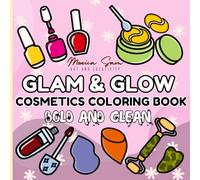 GLAM AND GLOW COSMETICS COLORING BOOK (BOLD AND CLEAN): 50 Simple and Big Designs Coloring Book for Adults and kids to relax